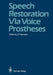 Speech Restoration Via Voice Prostheses by I. F. Herrmann