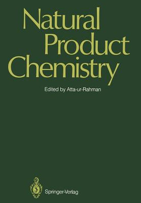 Natural Product Chemistry: Proceedings of the First International Symposium and Pakistan-U.S. Binational Workshop, Karachi, Pakistan by T. I. Atta-Ur-Rahman