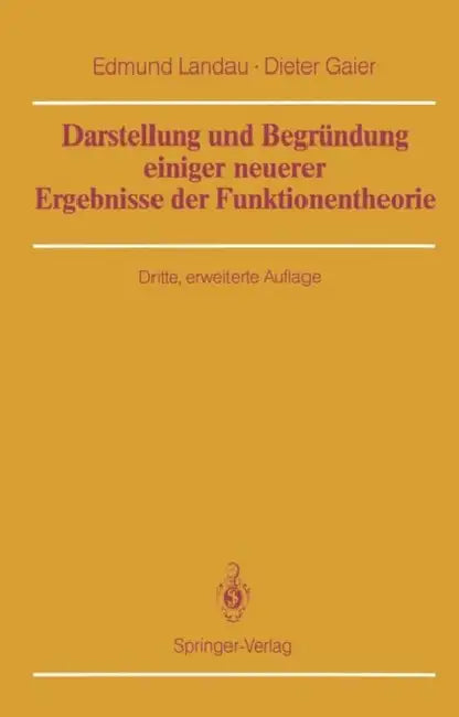 Darstellung Und Begründung Einiger Neuerer Ergebnisse Der Funktionentheorie by Edmund Landau, Dieter Gaier