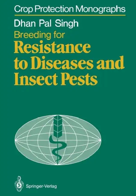Breeding for Resistance to Diseases and Insect Pests by Dhan P. Singh