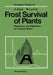 Frost Survival of Plants: Responses and Adaptation to Freezing Stress by Akira Sakai