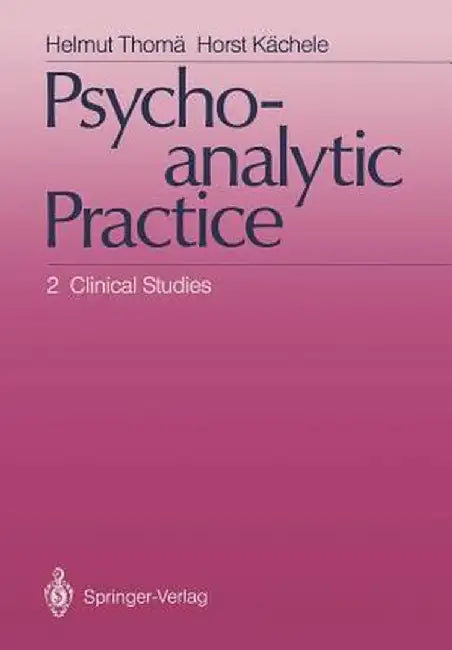Psychoanalytic Practice: 2 Clinical Studies by S. Ahrens