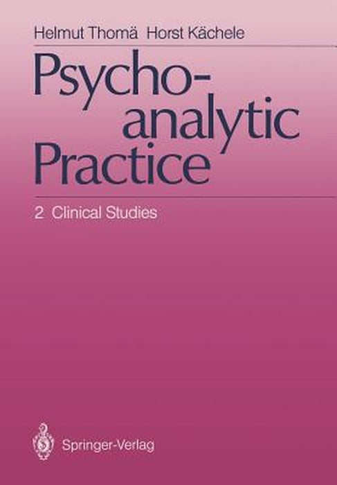 Psychoanalytic Practice: 2 Clinical Studies by S. Ahrens