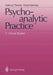Psychoanalytic Practice: 2 Clinical Studies by S. Ahrens