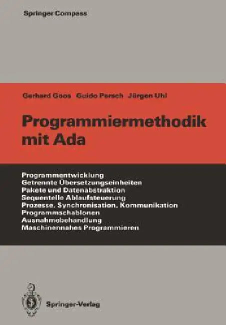 Programmiermethodik Mit ADA by Gerhard Goos, Guido Persch, Jürgen Uhl