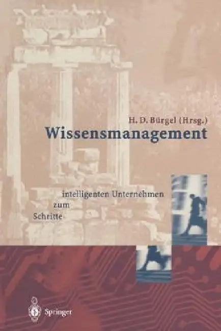 Wissensmanagement: Schritte Zum Intelligenten Unternehmen by A. Zeller, Hans D. Bürgel