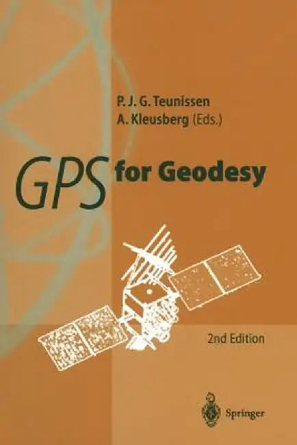 GPS for Geodesy by Peter J. G. Teunissen