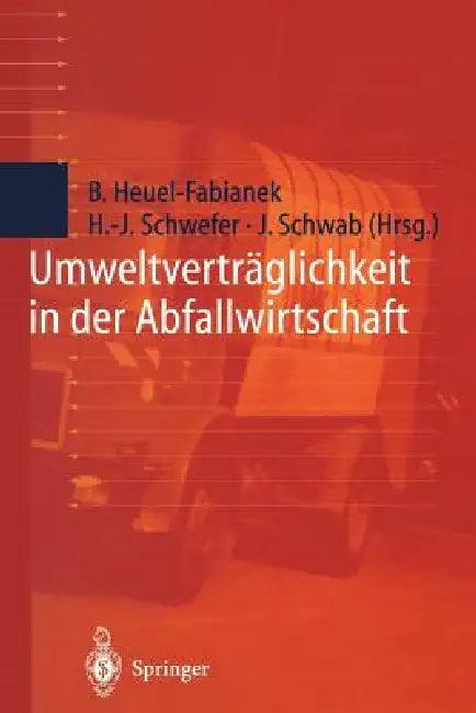 Umweltverträglichkeit in Der Abfallwirtschaft by Burkhard Heuel-Fabianek, Hans-Jürgen Schwefer, Joachim Schwab