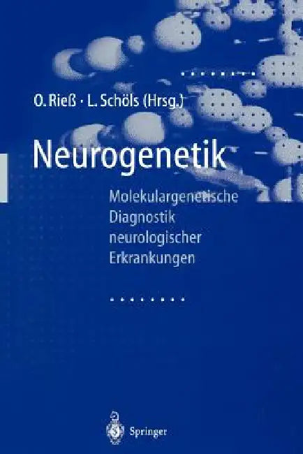 Neurogenetik: Molekulargenetische Diagnostik Neurologischer Erkrankungen by Olaf Rieß, Ludger Schöls