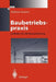 Baubetriebspraxis: Leitfaden Für Die Bauausführung by Volkmar Gossow
