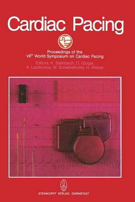 Cardiac Pacing: Proceedings of the Viith World Symposium on Cardiac Pacing Vienna, May 1st to 5th, 1983 by Steinbach