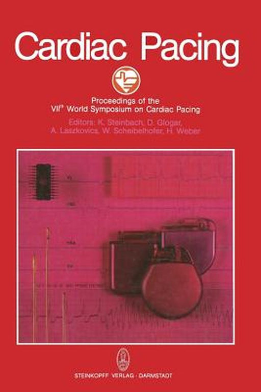 Cardiac Pacing: Proceedings of the Viith World Symposium on Cardiac Pacing Vienna, May 1st to 5th, 1983 by Steinbach