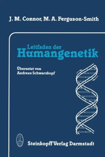 Leitfaden Der Humangenetik by J. M. Connor, A. Schwarzkopf, M. a. Ferguson-Smith