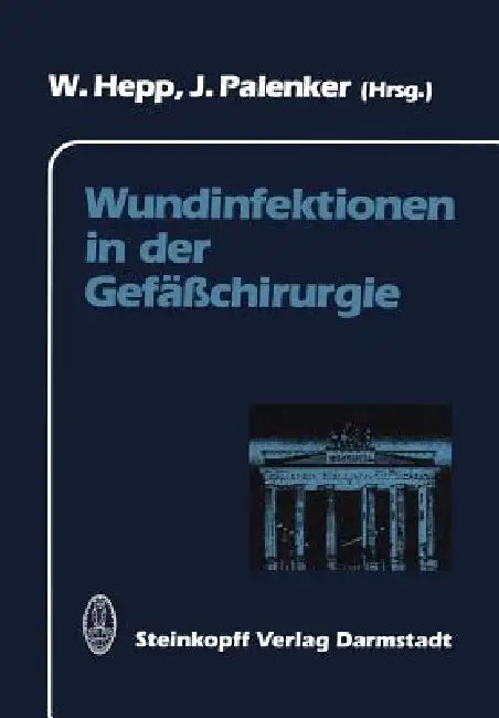 Wundinfektionen in Der Gefäßchirurgie by W. Hepp, J. Palenker