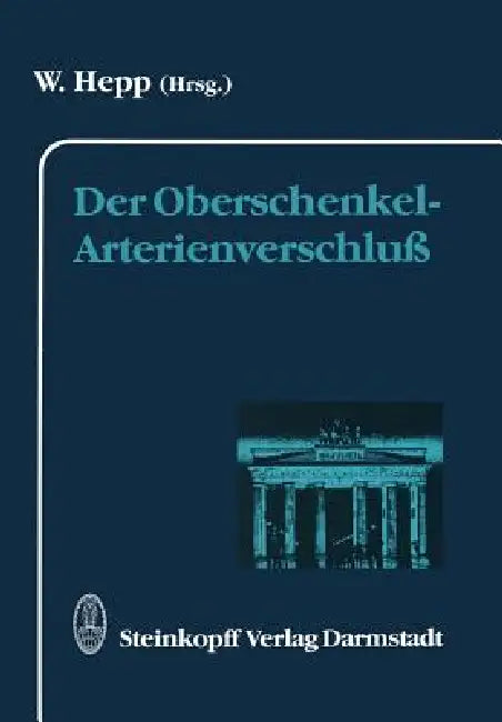 Der Oberschenkel-Arterienverschluß by W. Hepp