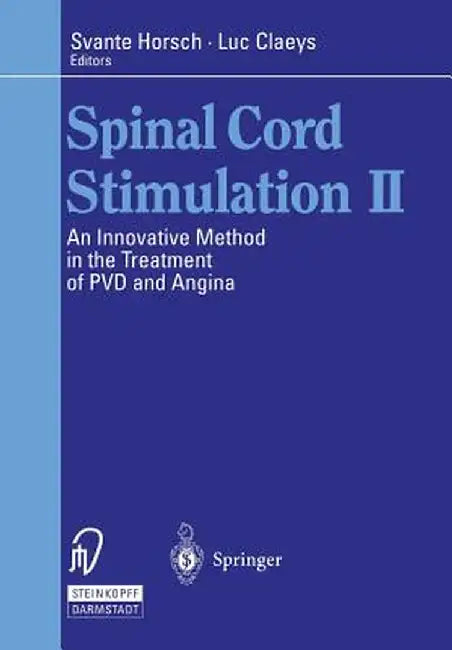 Spinal Cord Stimulation II: An Innovative Method in the Treatment of Pvd and Angina by S. Horsch
