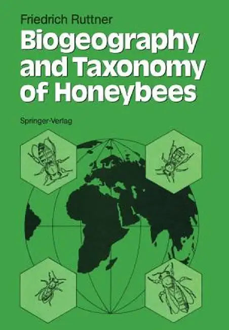 Biogeography and Taxonomy of Honeybees by Friedrich Ruttner