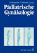 Pädiatrische Gynäkologie by J. Essermittag, Herbert Stolecke, W. Geiger