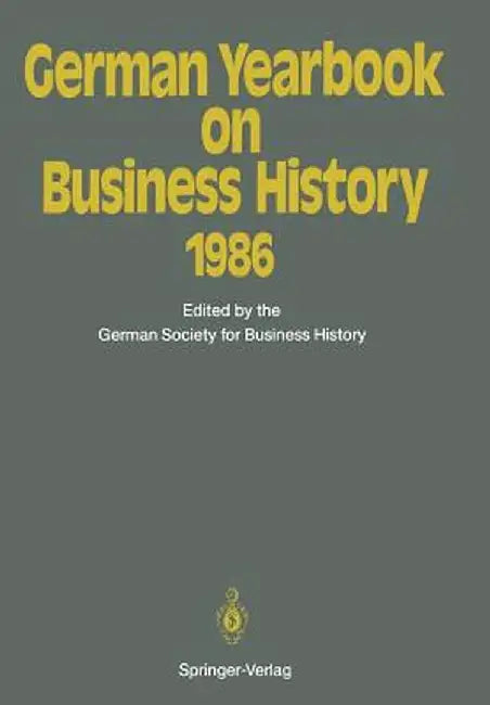 German Yearbook on Business History 1986 by Beate Brüninghaus