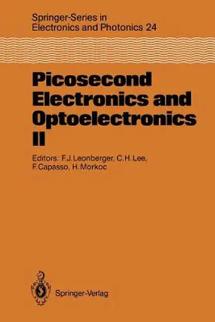 Picosecond Electronics and Optoelectronics II: Proceedings of the Second Osa-IEEE (Leos) Incline Village, Nevada, January 14-16, 1987 by Frederick J. Leonberger