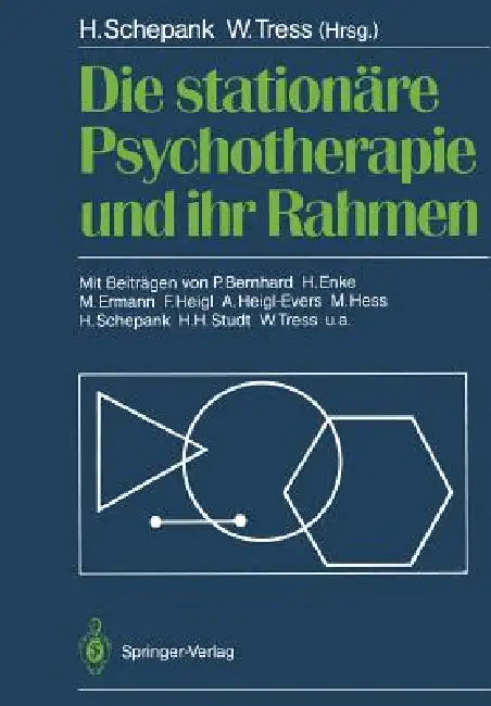 Die Stationäre Psychotherapie Und Ihr Rahmen by Heinz Schepank, P. Bernhard, Wolfgang Tress