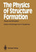 The Physics of Structure Formation: Theory and Simulation by Werner Güttinger