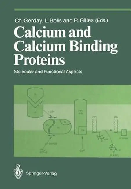 Calcium and Calcium Binding Proteins: Molecular and Functional Aspects by Charles Gerday