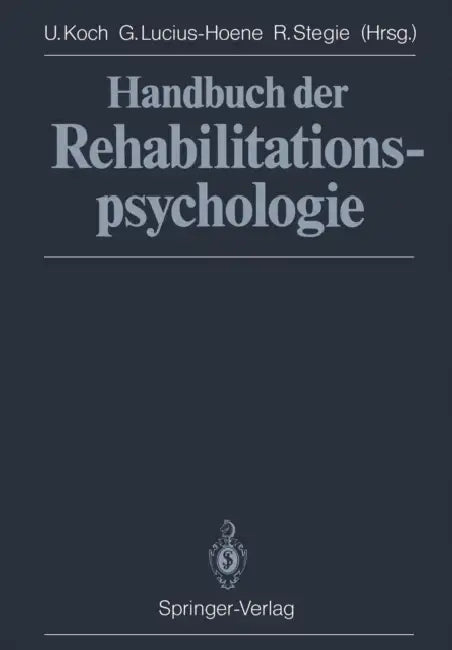 Handbuch Der Rehabilitationspsychologie by Uwe Koch, Gabriele Lucius-Hoene, Reiner Stegie