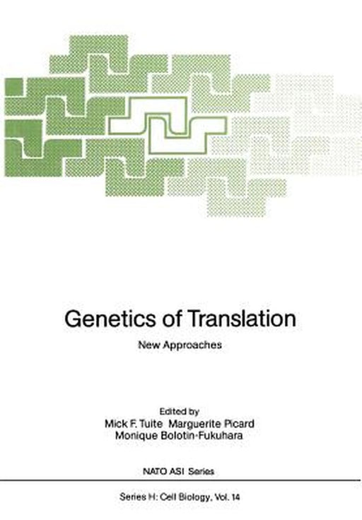 Genetics of Translation: New Approaches by Mick F. Tuite