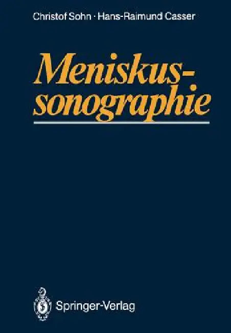 Meniskussonographie by Christof Sohn, Hans-Raimund Casser
