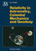 Relativity in Astrometry, Celestial Mechanics and Geodesy by Michael H. Soffel