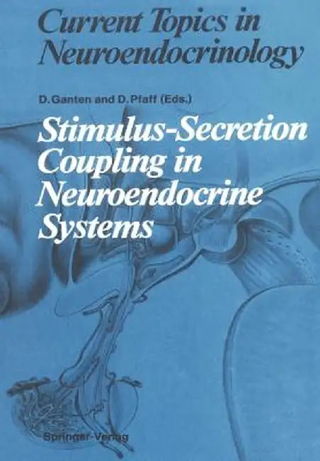 Stimulus-Secretion Coupling in Neuroendocrine Systems by I. M. Cooke