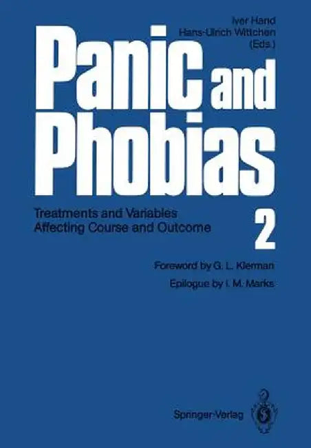 Panic and Phobias 2: Treatments and Variables Affecting Course and Outcome by Iver Hand