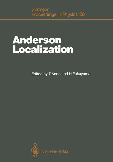 Anderson Localization: Proceedings of the International Symposium, Tokyo, Japan, August 16-18, 1987 by Tsuneya Ando