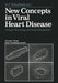 New Concepts in Viral Heart Disease: Virology, Immunology and Clinical Management by H. P. Schultheiß
