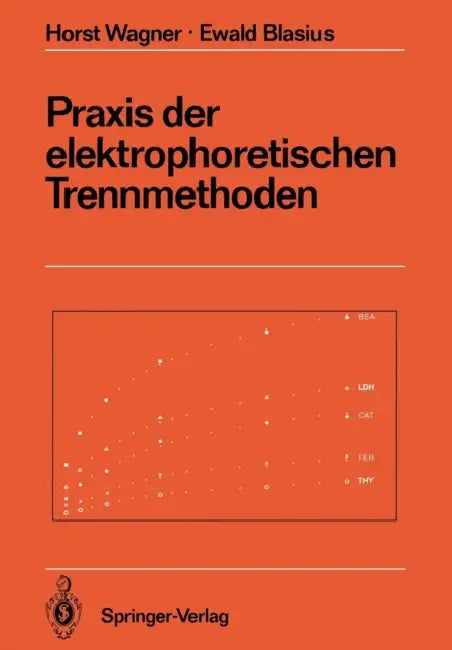 PRAXIS Der Elektrophoretischen Trennmethoden  by Horst Wagner