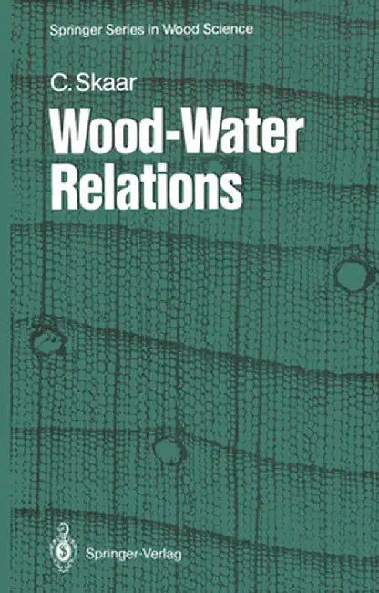 Wood-Water Relations by Christen Skaar