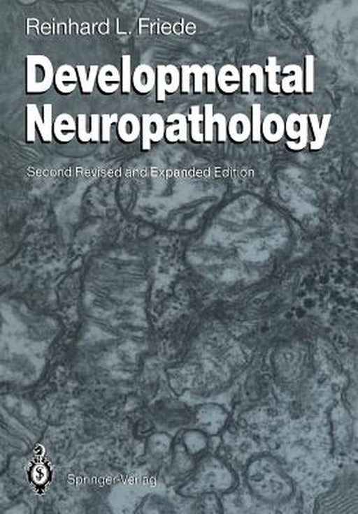 Developmental Neuropathology by Reinhard L. Friede