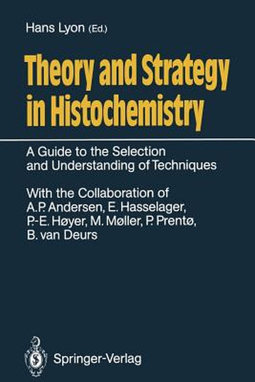 Theory and Strategy in Histochemistry: A Guide to the Selection and Understanding of Techniques by A. P. Andersen