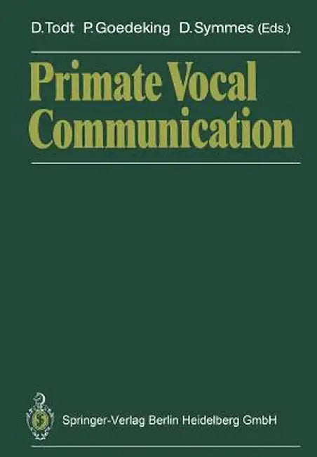 Primate Vocal Communication by Dietmar Todt