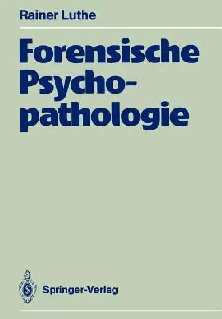 Forensische Psychopathologie by Rainer Luthe