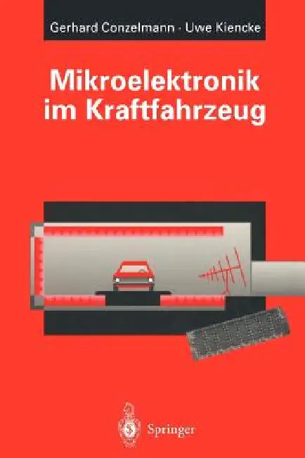 Mikroelektronik Im Kraftfahrzeug by Gerhard Conzelmann, Uwe Kiencke
