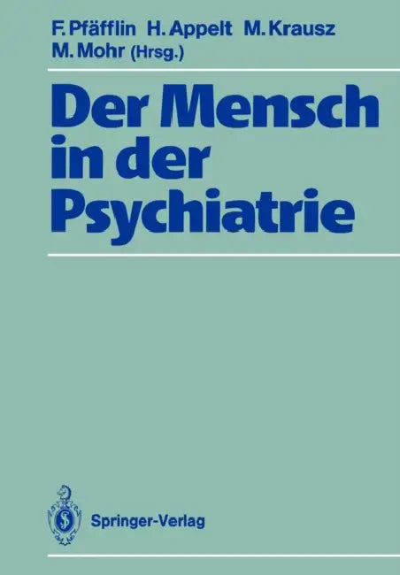 Der Mensch in Der Psychiatrie: Für Jan Gross by Friedemann Pfäfflin, Hertha Appelt, Michael Krausz