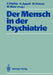 Der Mensch in Der Psychiatrie: Für Jan Gross by Friedemann Pfäfflin, Hertha Appelt, Michael Krausz