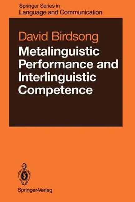 Metalinguistic Performance and Interlinguistic Competence by David Birdsong