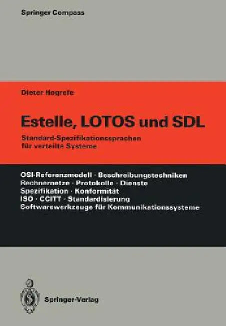 Estelle, Lotos Und Sdl: Standard-Spezifikationssprachen Für Verteilte Systeme by Dieter Hogrefe, Friedrich Vogt