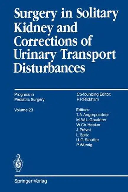 Surgery in Solitary Kidney and Corrections of Urinary Transport Disturbances by Lewis Spitz