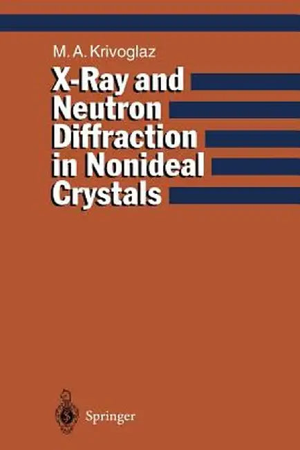 X-Ray and Neutron Diffraction in Nonideal Crystals by Mikhail A. Krivoglaz