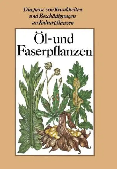 Öl- Und Faserpflanzen by Dieter Spaar, Horst Thiele, Helmut Kleinhempel