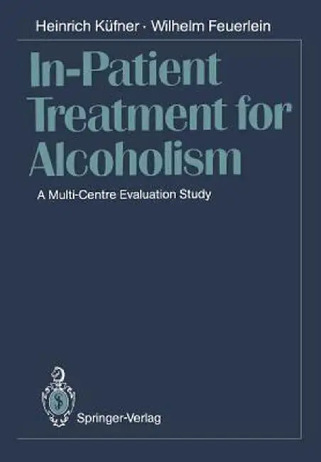 In-Patient Treatment for Alcoholism: A Multi-Centre Evaluation Study by Klaus Antons